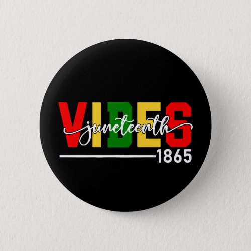 Juneteenth Vibest Only Button