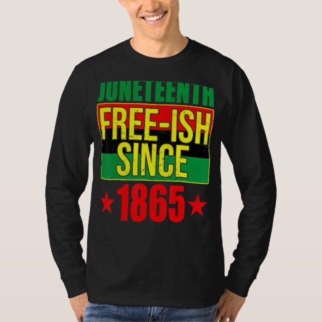 Juneteeth Free Ish Since 1865 Black History Afro A T-Shirt (Front)