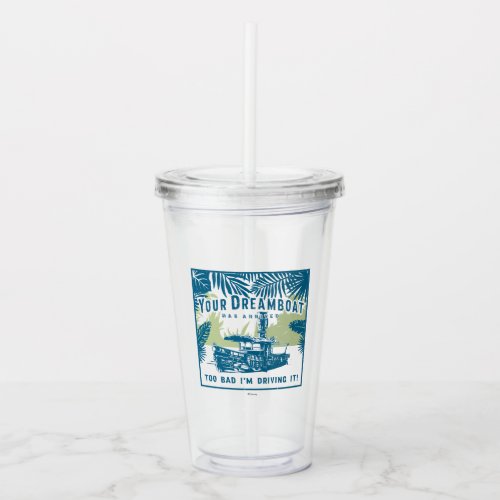 Jungle Cruise  Your Dreamboat Has Arrived Acrylic Tumbler