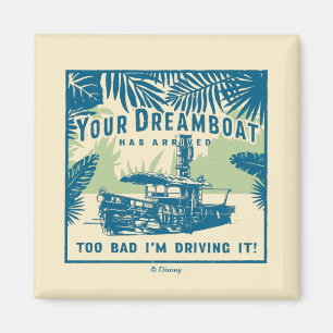 Jungle Cruise Your Dreamboat Has Arrived Magnet