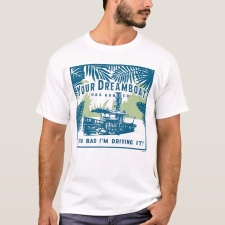 Jungle Cruise | Your Dreamboat Has Arrived T-shirt
