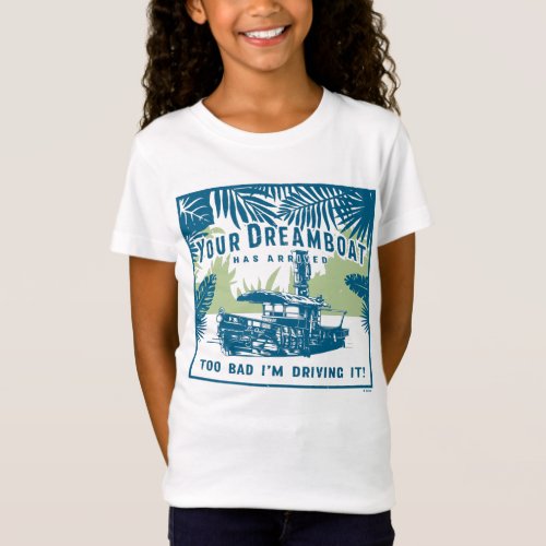 Jungle Cruise  Your Dreamboat Has Arrived T_Shirt