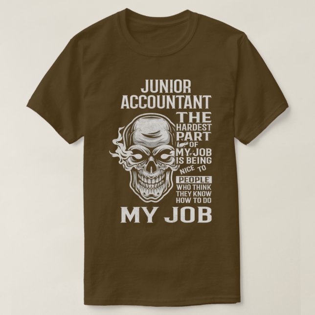 Junior Accountant The Hardest Part Of My Job Gift  T-Shirt (Design Front)