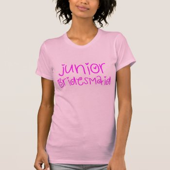 Junior Bridesmaid T-shirt by TwoBecomeOne at Zazzle