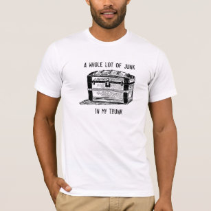 Junk in my Trunk, Antique Pirate Chest T-Shirt