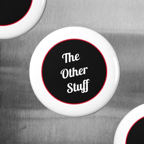 Junk The Other Stuff Fun Magnet