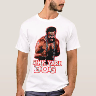 Junk Yard Dog T-ShirtJunk Yard Dog T-Shirt