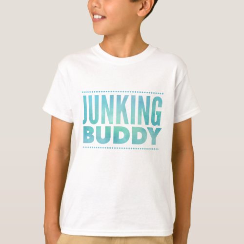 Junking Buddy T_Shirt