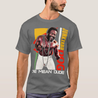 Junkyard Dog One Mean Dude T-Shirt