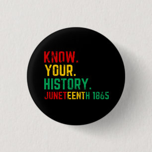 Junteenth Know Your History Button