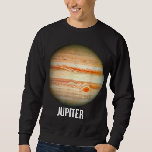 Jupiter Planet Gas Giant Astronomy Fan Space Galax Sweatshirt