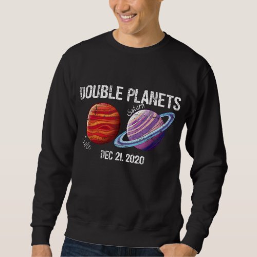 Jupiter Saturn The Double Planet Dec 21 2020 In 80 Sweatshirt