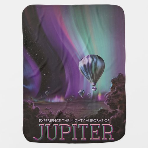 Jupiter Travel by Hot Air Balloon Bighty Auroras Baby Blanket