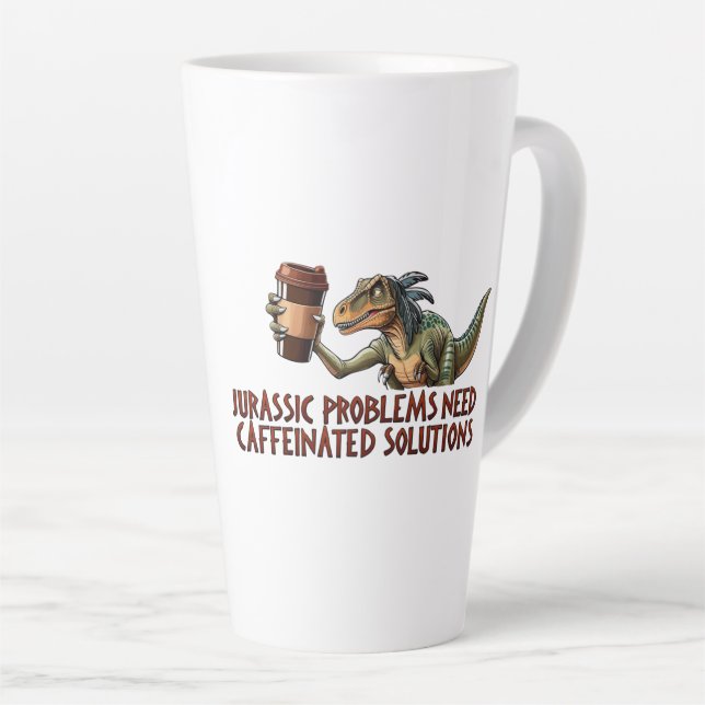 Jurassic Problems Need Caffeinated Solutions Latte Mug (Right Angle)