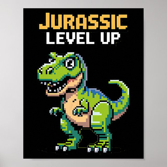 Juric Level Up Pixel Dinosaur Retro Gamer  Poster (Front)