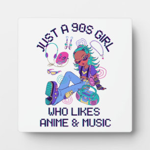 Just a 90s Girl Who likes music Plaque