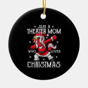 Just A Ater Mom Who Loves Christmas Acting Student Ceramic Ornament