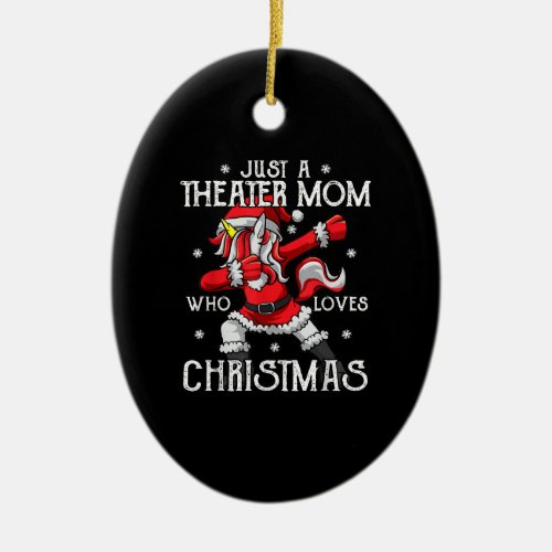Just A Ater Mom Who Loves Christmas Acting Student Ceramic Ornament