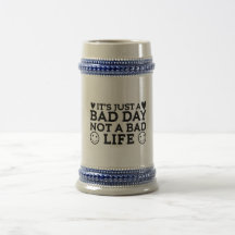 Just a bad day not a bad life