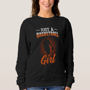 Just A Basketball Girl Coach Match Player Team Sweatshirt