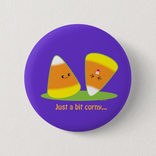 Just a Bit Corny Pinback Button (Front)
