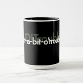 just-a-bit-o'trouble! mug (Center)