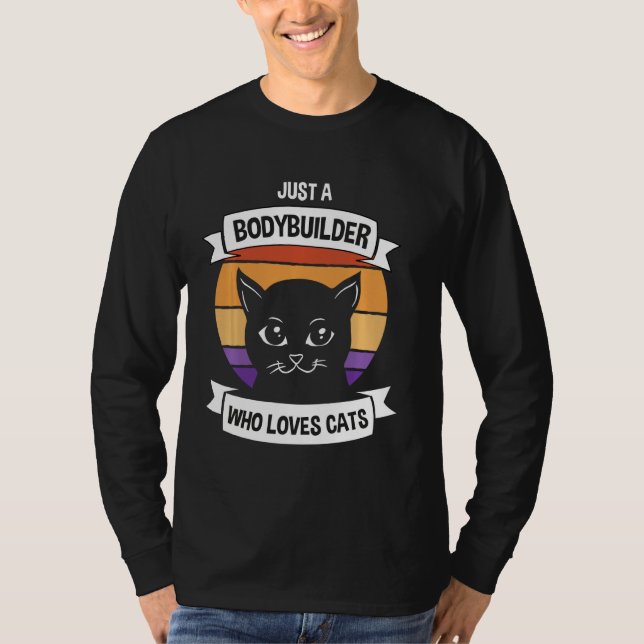 Just A Bodybuilder Who Loves Cats Funny Retro Gym T-Shirt (Front)