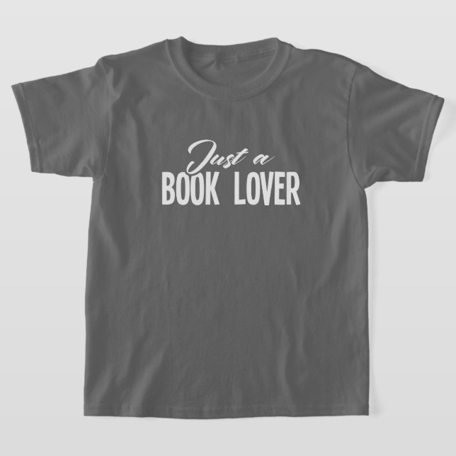 Just a book lover T-Shirt (Laydown)