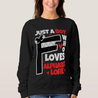 Just a Boy Who Loves Alphabet Lore Letter F for Ki Sweatshirt