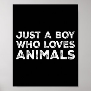 Just A Boy Who Loves Animals Poster