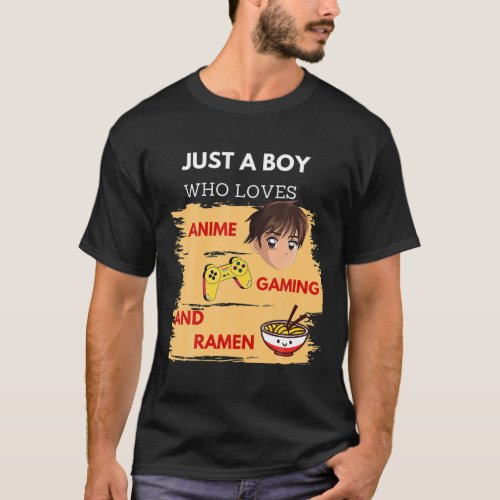 Just A Boy Who Loves Anime Gaming And Japanese Ram T_Shirt