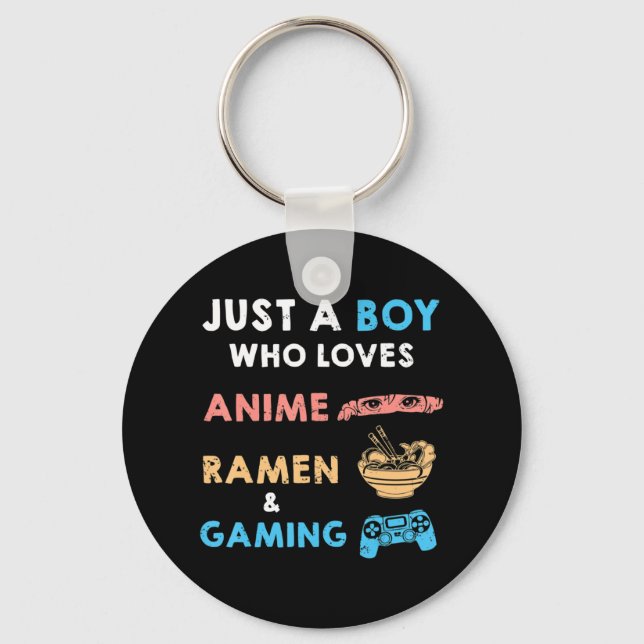 Just a Boy Who Loves Anime Ramen And Gaming Fun Ga Keychain (Front)