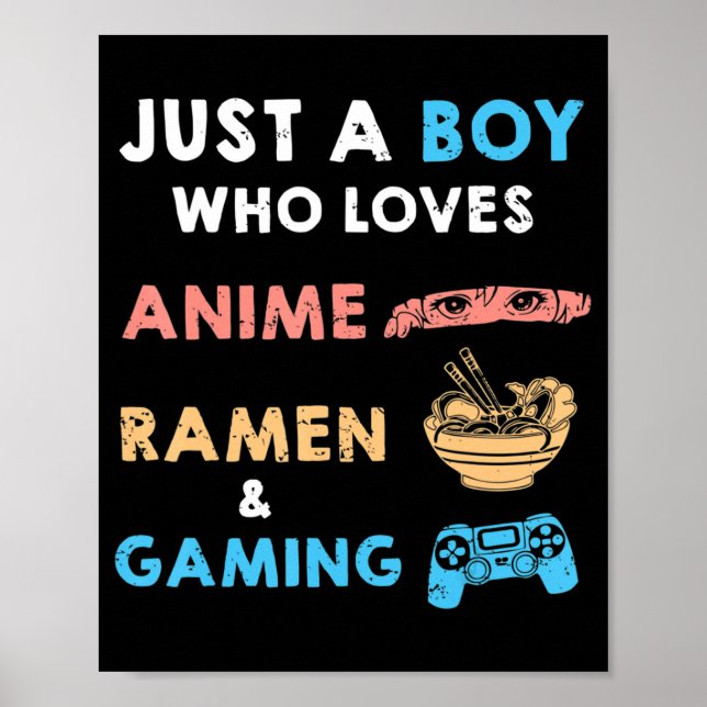 Just a Boy Who Loves Anime Ramen And Gaming Fun Ga Poster (Front)