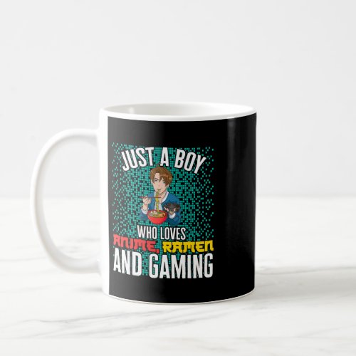 Just A Boy Who Loves Anime Ramen And Gaming Senpai Coffee Mug