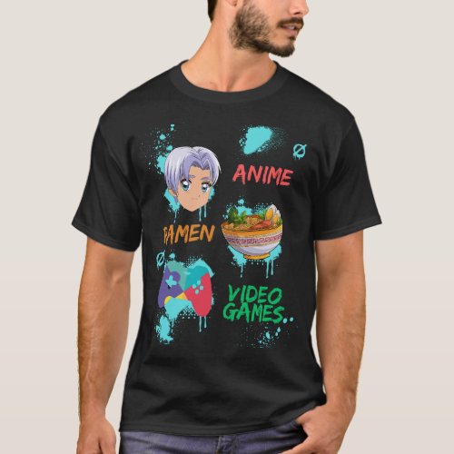 Just A Boy Who Loves Anime Ramen And Video Games T_Shirt