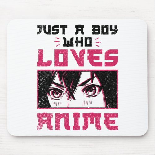 Just a Boy Who Loves Anime Weeb Otaku Mouse Pad