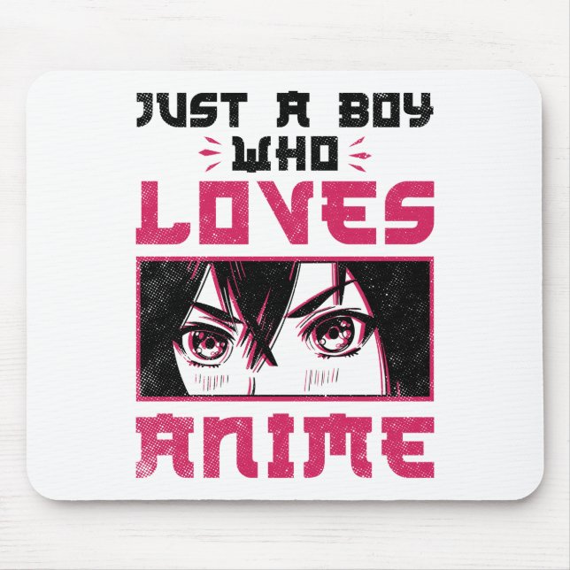 Just a Boy Who Loves Anime Weeb Otaku Mouse Pad (Front)