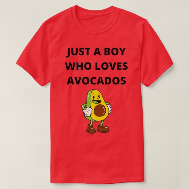 just a boy who loves avocados gift for avocados lo T-Shirt (Design Front)