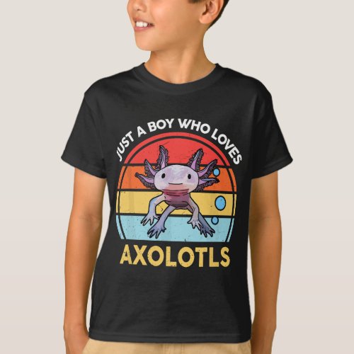 Just A Boy Who Loves Axolotls Cute Axolotl T_Shirt