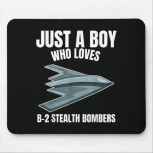 Just A Boy Who Loves B-2 Bombers Stealth Aircraft Mouse Pad