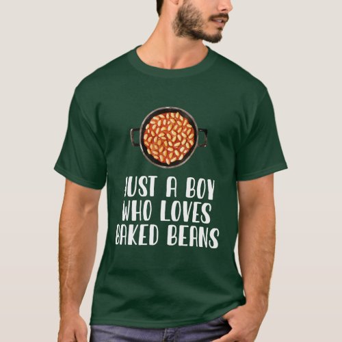 Just A Boy Who Loves Baked Beans T_Shirt