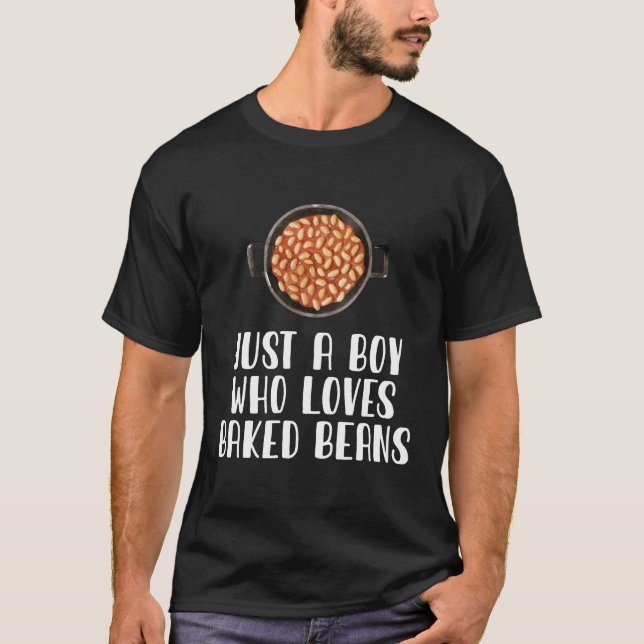 Just A Boy Who Loves Baked Beans T-Shirt (Front)