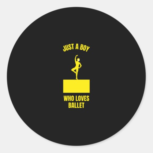 Just a boy who loves ballet funny ballerina dancer classic round sticker