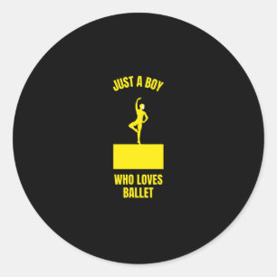 Just a boy who loves ballet funny ballerina dancer classic round sticker