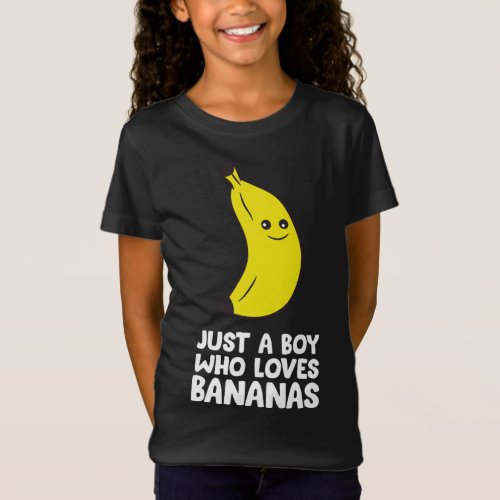 Just a Boy Who Loves Bananas T_Shirt