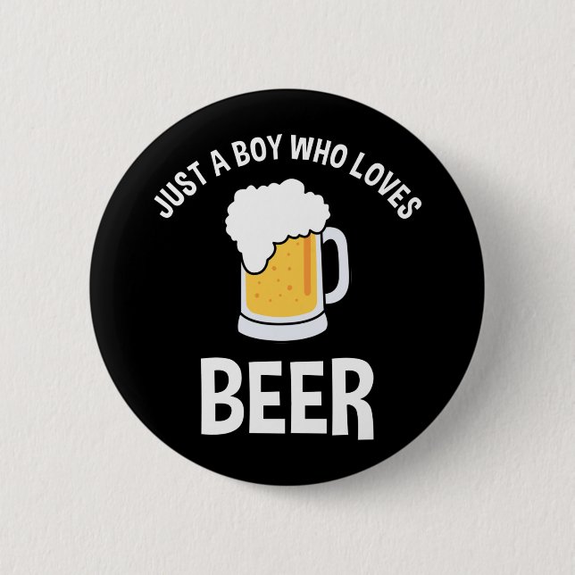 Just A Boy Who Loves Beer Button (Front)