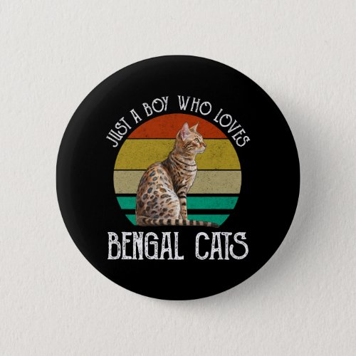 Just A Boy Who Loves Bengal Cats Button