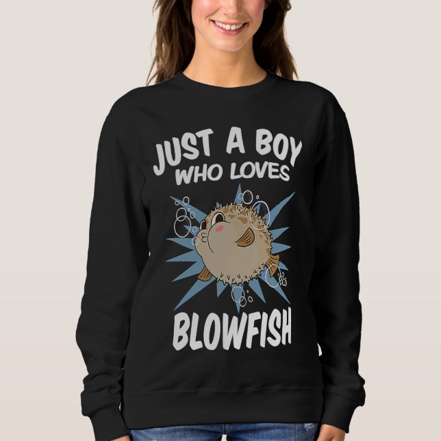 Just A Boy Who Loves Blowfish  Funny Blowfish Sweatshirt (Front)