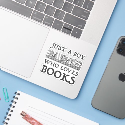 Just A Boy Who Loves Books Sticker