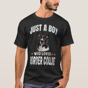 Just a boy who loves Border Collie Dog  Puppy T-Shirt